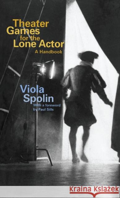 Theater Games for the Lone Actor Spolin, Viola 9780810140103