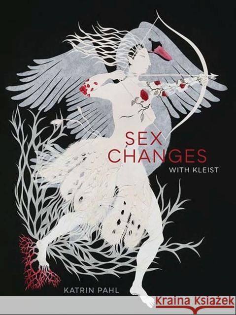 Sex Changes with Kleist Katrin Pahl 9780810140110 Northwestern University Press