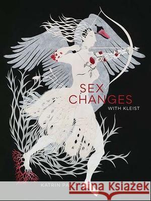 Sex Changes with Kleist Katrin Pahl 9780810140127 Northwestern University Press