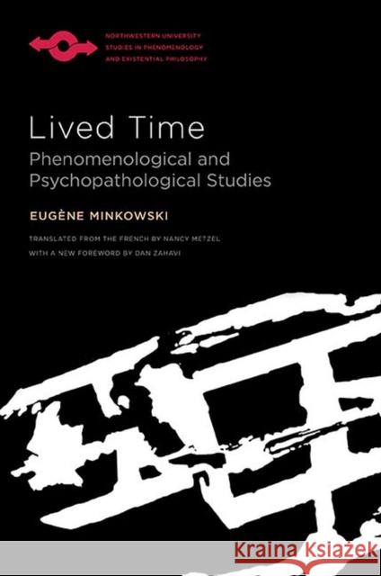 Lived Time: Phenomenological and Psychopathological Studies Eugene Minkowski 9780810140592