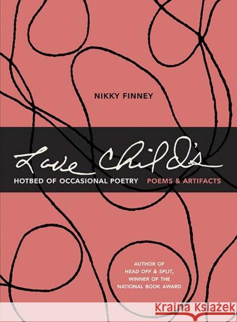 Love Child's Hotbed of Occasional Poetry: Poems & Artifacts Nikky Finney 9780810142015