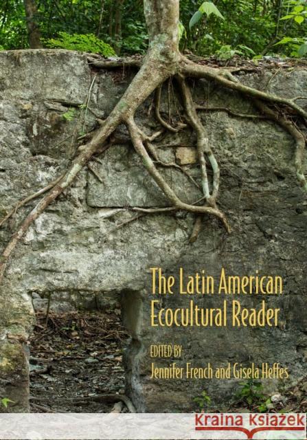 The Latin American Ecocultural Reader Gisela Heffes Jennifer French Christopher Columbus 9780810142633 Northwestern University Press