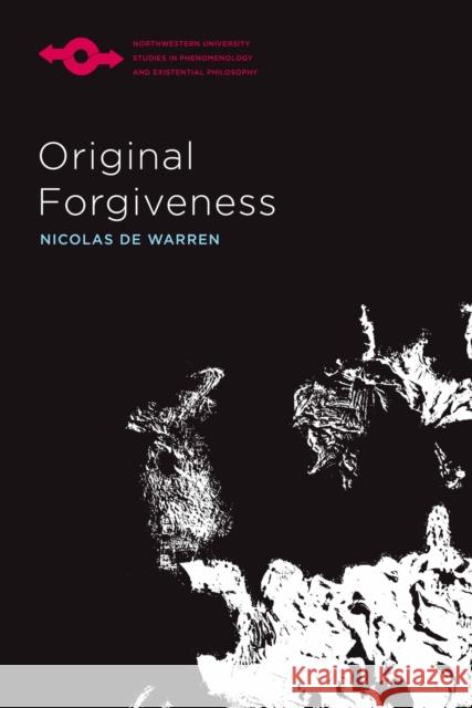 Original Forgiveness Nicolas D 9780810142787 Northwestern University Press