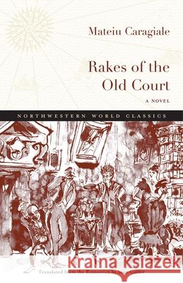 Rakes of the Old Court Mateiu I. Caragiale Sean Cotter 9780810143487
