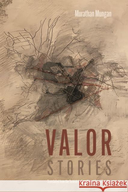 Valor: Stories Murathan Mungan David Gramling Aron Aji 9780810145245