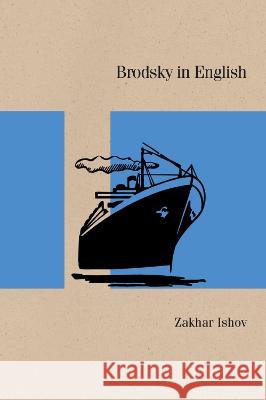 Brodsky in English Zakhar Ishov 9780810145986 Northwestern University Press