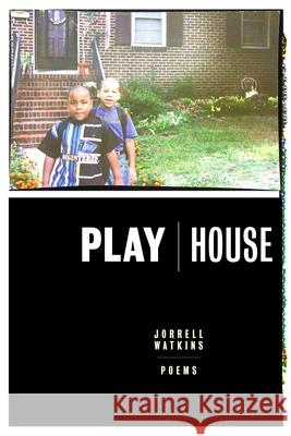 Playhouse: Poems Jorrell Watkins 9780810147133 Curbstone Press