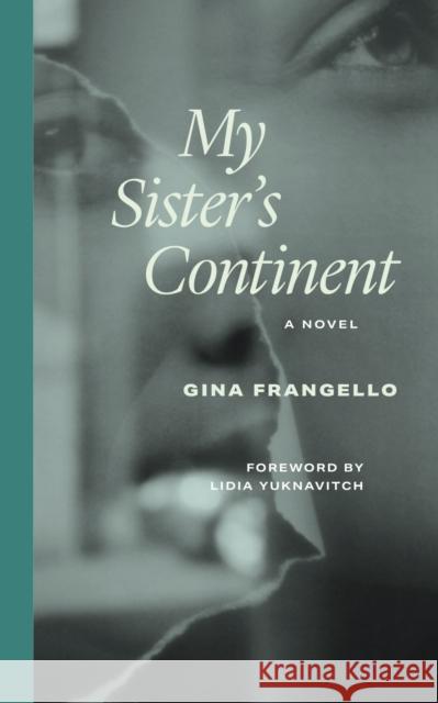 My Sister's Continent Gina Frangello 9780810149779 Northwestern University Press