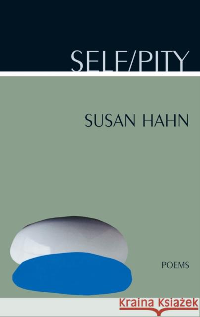 Self/Pity Hahn, Susan 9780810151642