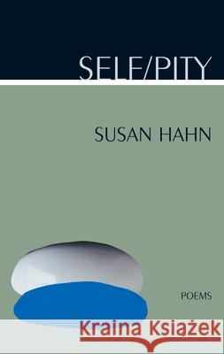 Self/Pity Susan Firestone Hahn 9780810151659