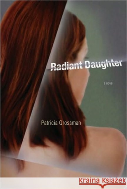 Radiant Daughter Grossman, Patricia 9780810151994