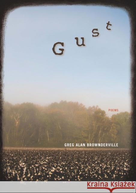 Gust Brownderville, Greg Alan 9780810152212 Triquarterly Books