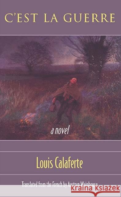 C'est La Guerre Calaferte, Louis 9780810160323
