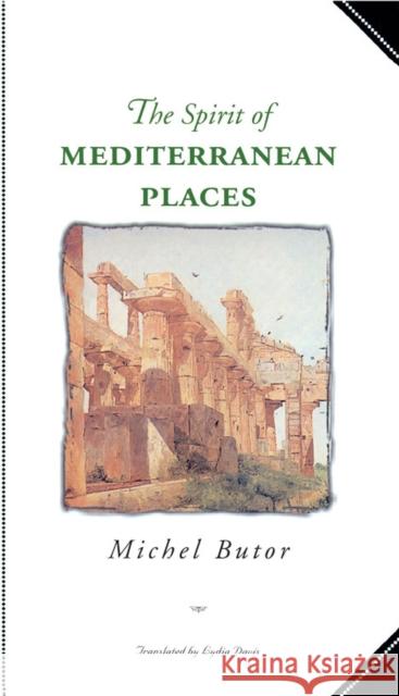 The Spirit of Mediterranean Places Michel Butor Michael Butor Lydia Davis 9780810160521 Marlboro Press