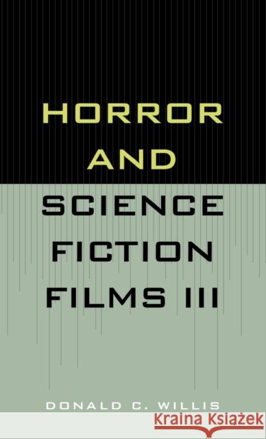 Horror and Science Fiction Films III (1981-1983) Donald C. Willis 9780810817234 Scarecrow Press, Inc.