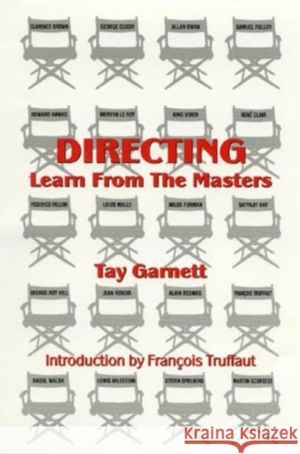 Directing: Learn from the Masters Garnett, Tay 9780810830462 Scarecrow Press