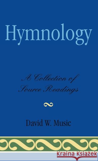 Hymnology: A Collection of Source Readings Music, David W. 9780810831483