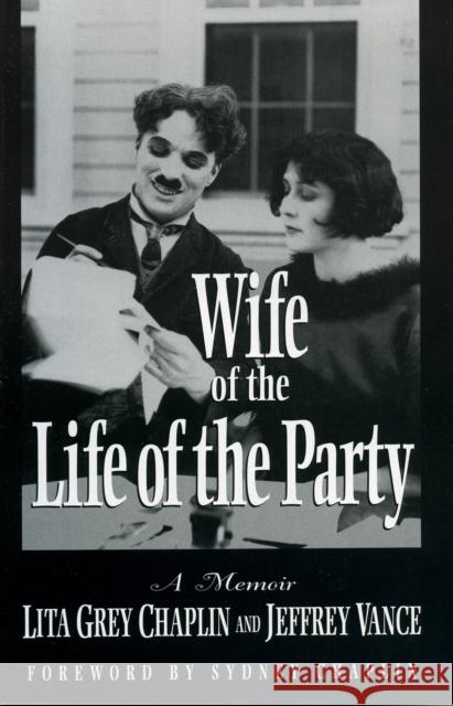 Wife of the Life of the Party: A Memoir Chaplin, Lita Grey 9780810834323 Scarecrow Press