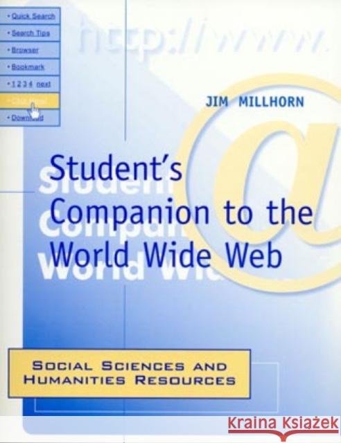Student's Companion to the World Wide Web: Social Sciences and Humanities Resources Millhorn, Jim 9780810836808 Scarecrow Press