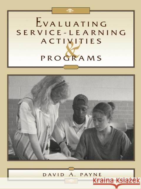 Evaluating Service-Learning Activities and Programs David A. Payne 9780810837478 Rowman & Littlefield Education