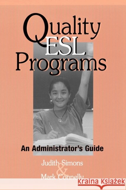 Quality ESL Programs: An Administrator's Guide Simons, Judith 9780810837577