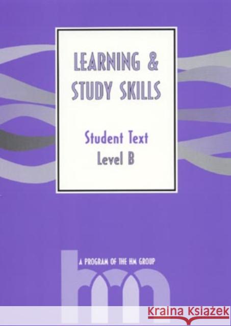 Level B: Student Text: Hm Learning & Study Skills Program Group, Hm 9780810838123 Rowman & Littlefield Education