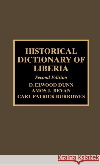 Historical Dictionary of Liberia, Second Edition Dunn, Elwood D. 9780810838765