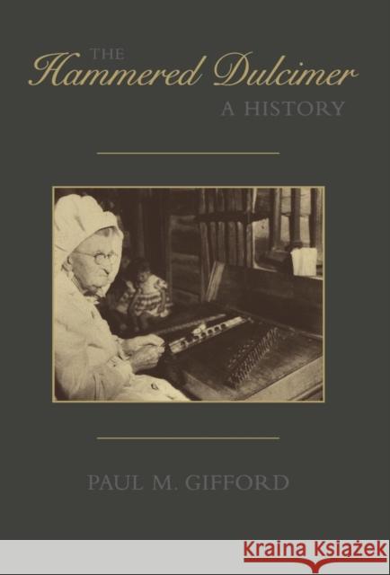 The Hammered Dulcimer: A History Gifford, Paul M. 9780810839434 Scarecrow Press