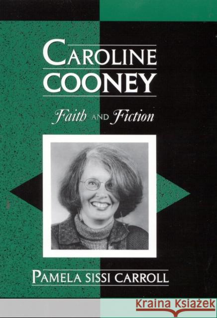 Caroline Cooney: Faith and Fiction Carroll, Pamela Sissi 9780810840683 Scarecrow Press