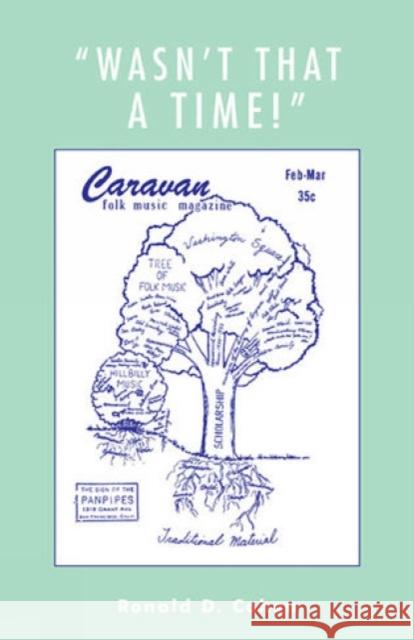 'Wasn't That a Time!': Firsthand Accounts of the Folk Music Revival Cohen, Ronald D. 9780810841703