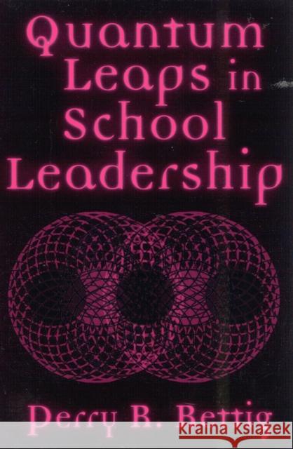 Quantum Leaps in School Leadership Perry Richard Rettig 9780810842175 Rowman & Littlefield Education