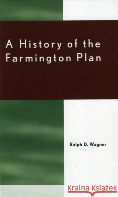 A History of the Farmington Plan Ralph D. Wagner 9780810842595 Scarecrow Press