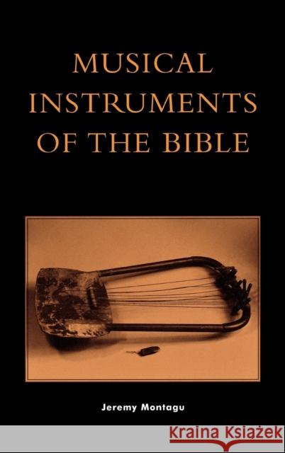 Musical Instruments of the Bible Jeremy Montagu 9780810842823 Scarecrow Press