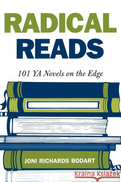Radical Reads: 101 YA Novels on the Edge Bodart, Joni Richards 9780810842878