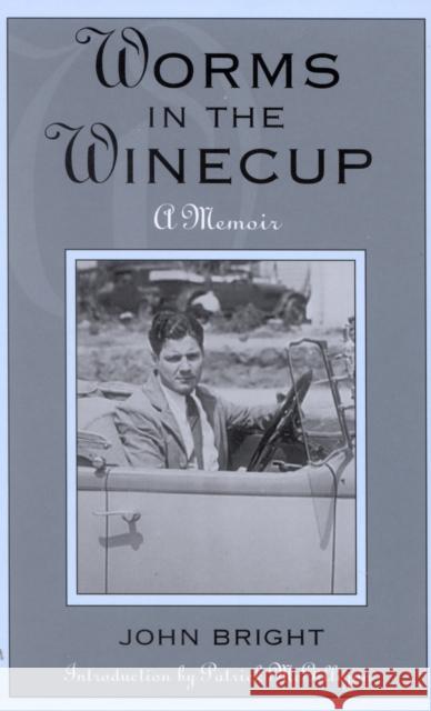 Worms in the Winecup: A Memoir Bright, John 9780810844254 Scarecrow Press