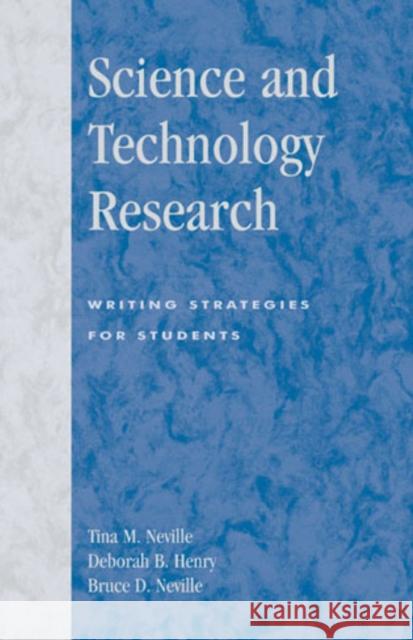 Science and Technology Research: Writing Strategies for Students Neville, Tina 9780810844285 Scarecrow Press
