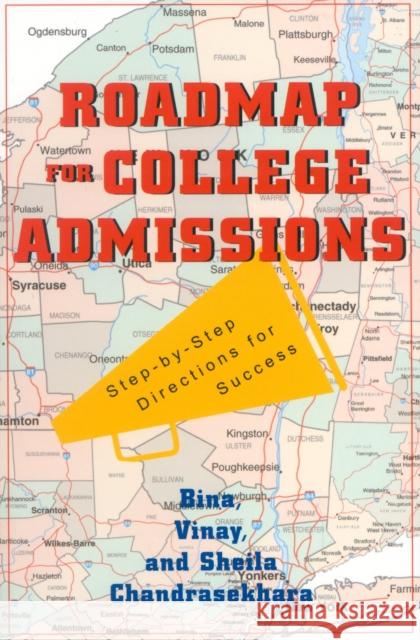Roadmap for College Admissions: Step-By-Step Directions for Success Chandrasekhara, Bina 9780810844971
