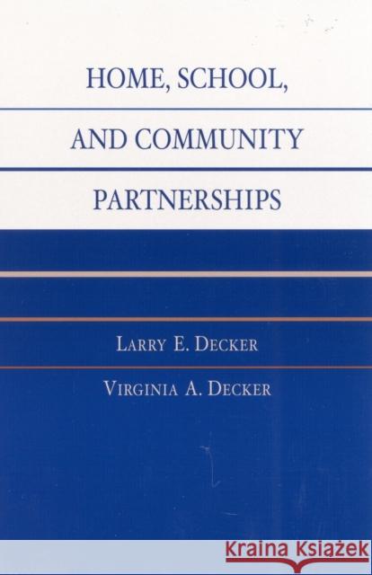 Home, School, and Community Partnerships Derek G. Law Larry E. Decker Virginia A. Decker 9780810845220