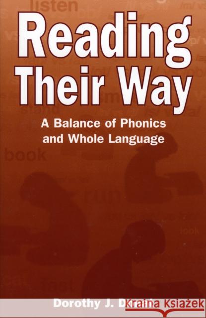 Reading Their Way: A Balance of Phonics and Whole Language Donat, Dorothy J. 9780810845497 Rowman & Littlefield Education