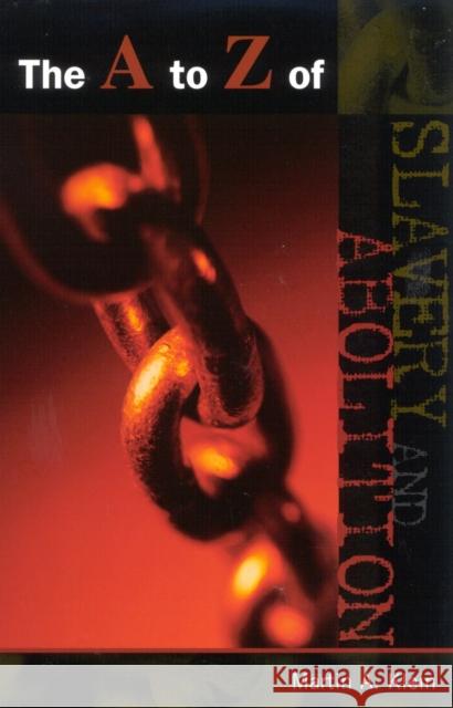 The A to Z of Slavery and Abolition Martin A. Klein 9780810845596 Scarecrow Press