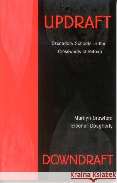 Updraft Downdraft: Secondary Schools in the Crosswinds of Reform Crawford, Marilyn 9780810845701 Rowman & Littlefield Education