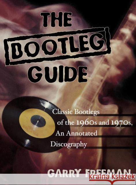 The Bootleg Guide Garry Freeman 9780810845824 