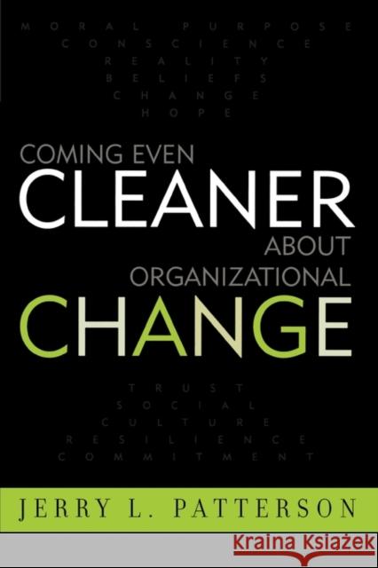 Coming Even Cleaner about Organizational Change Patterson, Jerry L. 9780810847392