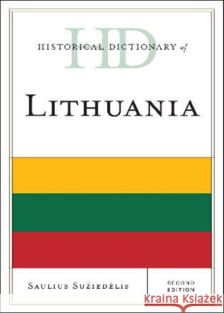 Historical Dictionary of Lithuania, Second Edition Suziedelis, Saulius A. 9780810849143 Scarecrow Press