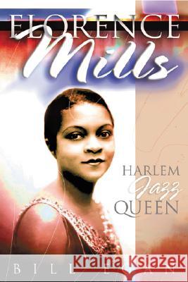 Florence Mills: Harlem Jazz Queen Egan, Bill 9780810850071 Scarecrow Press