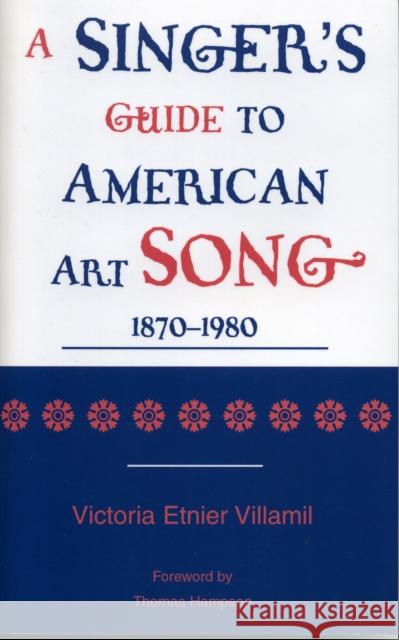 A Singer's Guide to the American Art Song: 1870-1980 Victoria Etnier Villamil Thomas Hampson 9780810852174 Scarecrow Press