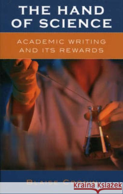The Hand of Science: Academic Writing and Its Rewards Cronin, Blaise 9780810852822 Scarecrow Press