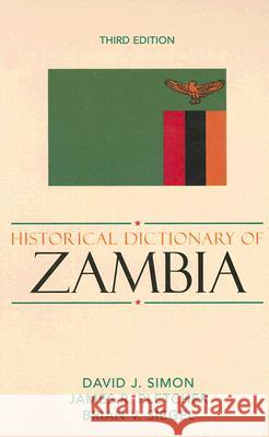 Historical Dictionary of Zambia, Third Edition Simon, David J. 9780810853058 Scarecrow Press