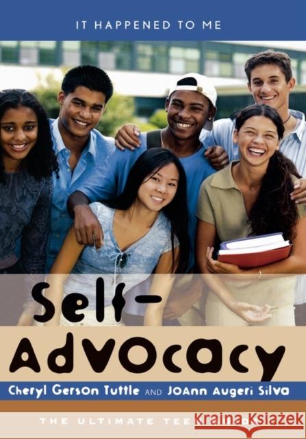 Self-Advocacy: The Ultimate Teen Guide Tuttle, Cheryl Gerson 9780810856462 Scarecrow Press