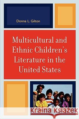 Multicultural and Ethnic Children's Literature in the United States Donna L. Gilton 9780810856721 Scarecrow Press